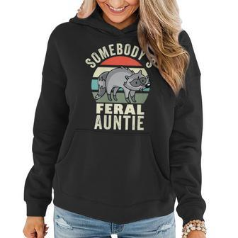 Somebodys Feral Auntie Wild Aunt Retro Family Raccoon Mom Gifts For Mom Funny Gifts Women Hoodie | Mazezy