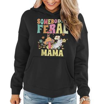 Somebodys Feral Mama Wild Mom Cat Floral Groovy Mushroom Gifts For Mom Funny Gifts Women Hoodie | Mazezy
