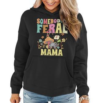 Somebodys Feral Mama Wild Mom Raccoon Groovy Mushroom Gifts For Mom Funny Gifts Women Hoodie | Mazezy