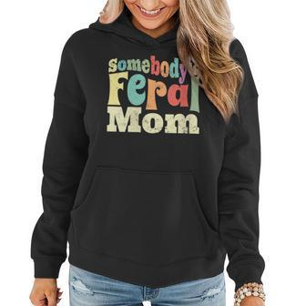 Somebodys Feral Mom Wild Mama Mothers Day Family Retro Gifts For Mom Funny Gifts Women Hoodie | Mazezy