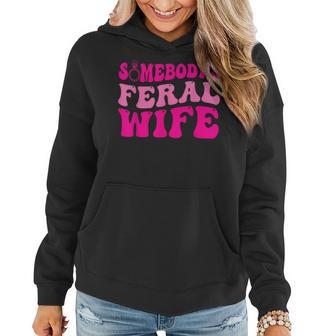 Somebodys Feral Wife Retro Groovy Wife Life Funny Quote Funny Gifts For Wife Women Hoodie | Mazezy