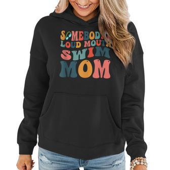 Somebodys Loud Mouth Swim Mom Retro Vintage Mothers Day Gifts For Mom Funny Gifts Women Hoodie | Mazezy