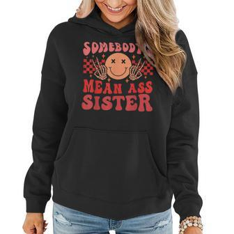 Somebodys Mean Ass Sister Women Hoodie | Mazezy