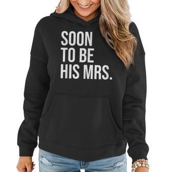 Soon To Be His Mrs Future Wife Bride Women Hoodie | Mazezy