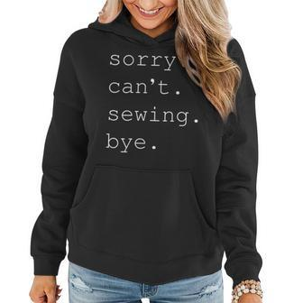 Sorry Sewing Cant Cute Sewing Mom Women Hoodie | Mazezy