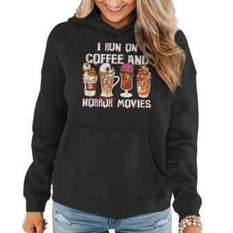 Spooky Season Latte Fall I Run On Coffee And Horror Movies For Coffee Lovers Women Hoodie | Mazezy
