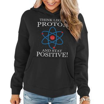 Stay Positive Proton Physics Student Teacher Women Hoodie | Mazezy