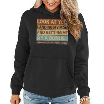 Stepdad Look At You Landing My Mom And Getting Me As A Bonus Women Hoodie | Mazezy
