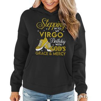 Stepping Into My Virgo Birthday With Gods Grace And Mercy Women Hoodie