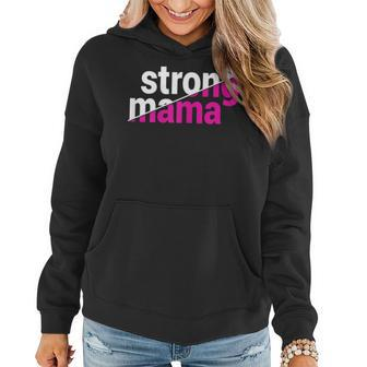 Strong Mama For Mommy On Birthday Mother's Day Women Hoodie | Mazezy