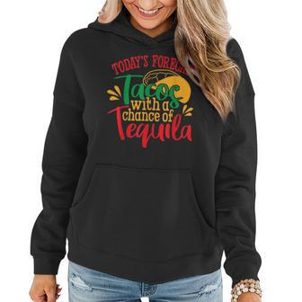 Tacos With A Chance Of Tequila Mexican Women Hoodie - Thegiftio UK