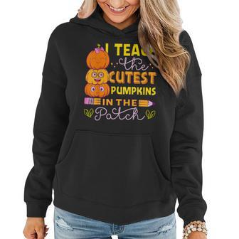 I Teach The Cutest Pumpkins In The Patch Teacher Halloween Women Hoodie - Monsterry AU