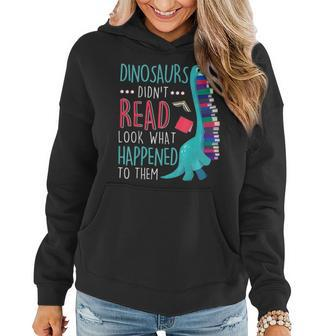 Teacher Dinosaurs Didnt Read Look What Happened Book Reading Gifts For Teacher Funny Gifts Women Hoodie | Mazezy