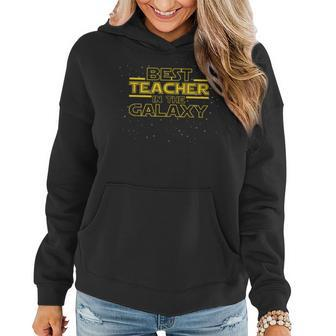 Teaching For Teacher Best Teacher In The Galaxy Women Hoodie | Mazezy