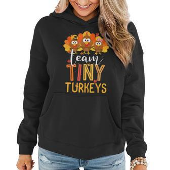 Team Tiny Turkeys Nurse Turkey Thanksgiving Fall Nicu Nurse Women Hoodie - Seseable
