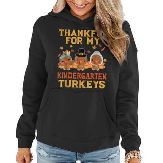 Thankful For My Kindergarten Turkeys Thanksgiving Teacher Women Hoodie | Mazezy