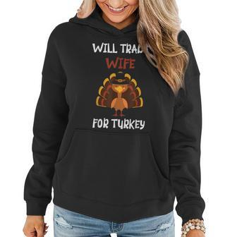 Thanksgiving For Men Will Trade Wife For Turkey Funny Gifts For Wife Women Hoodie | Mazezy