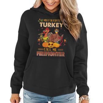 Thanksgiving Turkey My Favorite Turkeys Call Me Firefighter Women Hoodie | Mazezy UK