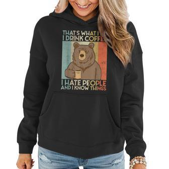 That's What I Do I Drink Coffee I Hate People And I Know Women Hoodie | Mazezy
