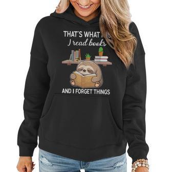 Thats What I Do I Read Books And I Forget Things Sloth Read Women Hoodie | Mazezy