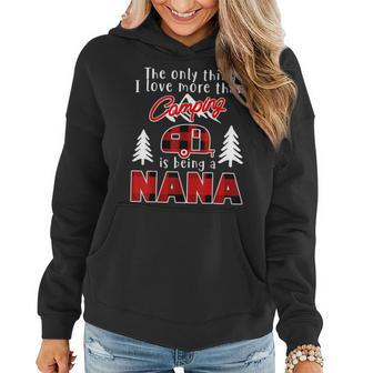The Only Thing I Love More Than Camping Is Being A Nana Women Hoodie - Thegiftio UK