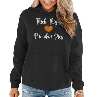 Thick Thighs Pumpkin Pies Halloween Thanksgiving Fall Halloween Women Hoodie | Mazezy