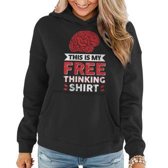 This Is My Free Thinking Women Hoodie | Mazezy