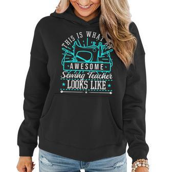 This Is What An Awesome Sewing Teacher Looks Like Women Hoodie | Mazezy