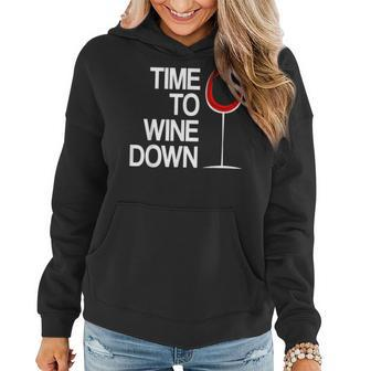 Time To Wine Down Wine O Clock Alcohol Glass Women Hoodie - Seseable