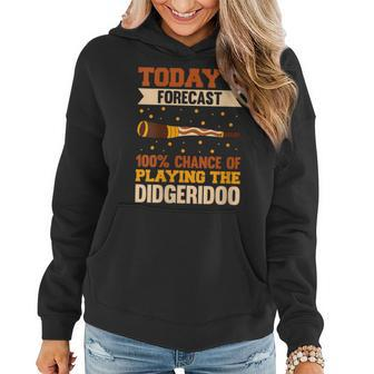 Today's Forecast 100 Chance Of Playing The Didgeridoo Women Hoodie | Mazezy