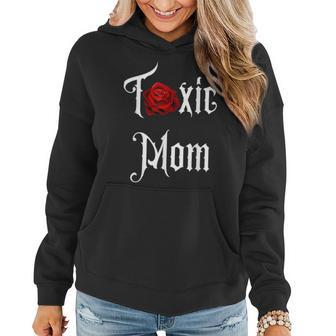 Toxic Mom Trending Mom For Feisty Mothers Women Hoodie | Mazezy CA