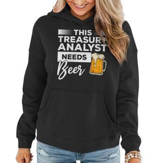This Treasury Analyst Needs Beer Women Hoodie | Mazezy