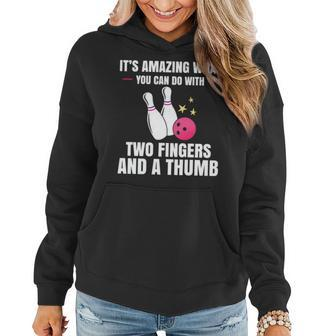 Two Fingers And A Thumb Bowling Player Bowler Gift Outfit Bowling Funny Gifts Women Hoodie | Mazezy