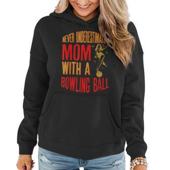 Never Underestimate A Cool Mom With A Bowling Ball Women Hoodie - Seseable
