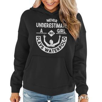 Never Underestimate A Girl Who Waterpolo Waterball Women Hoodie | Mazezy