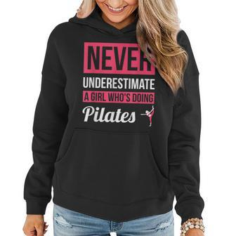 Never Underestimate A Girl Who's Doing Pilates Women Hoodie - Monsterry UK