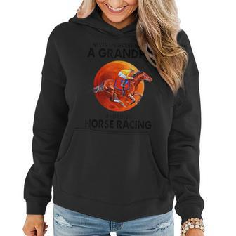 Never Underestimate A Grandpa Who Loves Horse Racing Women Hoodie | Mazezy