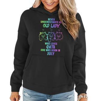 Never Underestimate An Old Lady Who Loves Cats Born In July Women Hoodie - Seseable