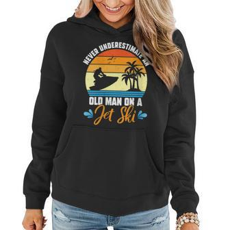 Never Underestimate An Old Man On A Jet Ski Lover Jet Crew Women Hoodie - Seseable