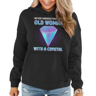 Never Underestimate An Old Woman With A Crystal Crystals Women Hoodie - Monsterry