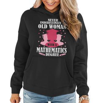 Never Underestimate An Old Woman A Mathematics Degree Women Hoodie - Seseable