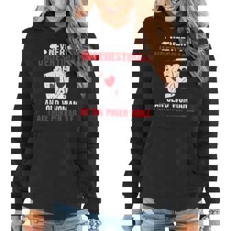 Never Underestimate An Old Woman At The Poker Table Poker Women Hoodie | Mazezy