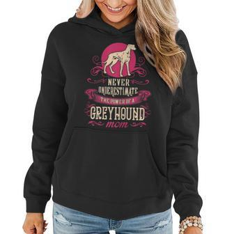 Never Underestimate Power Of Greyhound Mom Women Hoodie - Seseable