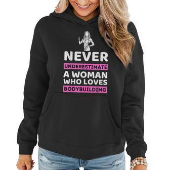 Never Underestimate A Woman Who Loves Bodybuilding Women Hoodie - Seseable