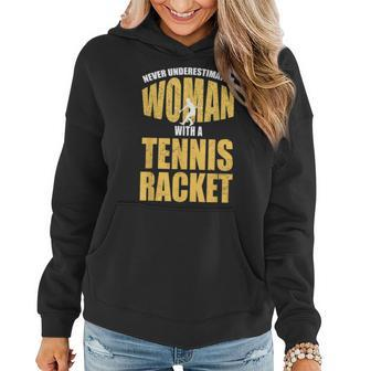 Never Underestimate A Woman With A Tennis Racket Women Hoodie - Seseable