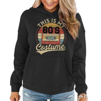 Vintage 80S Outfit This Is My 80'S Costume Party Women Hoodie - Monsterry DE