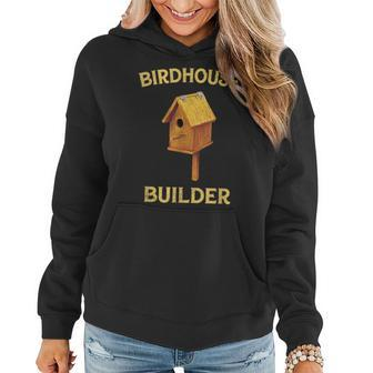 Vintage Birdhouse Builder Woodworking For Women Women Hoodie | Mazezy