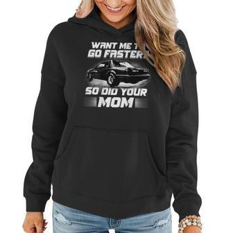 Want Me To Go Faster So Did Your Mom Design On The Back Gifts For Mom Funny Gifts Women Hoodie | Mazezy