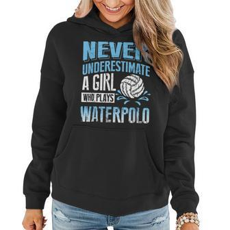 Water Polo For Girl Never Underestimate Women Hoodie - Seseable