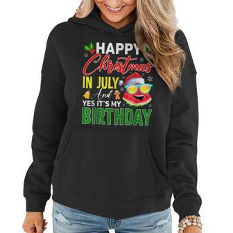 Watermelon Happy Christmas In July & Yes Its My Birthday Women Hoodie - Seseable